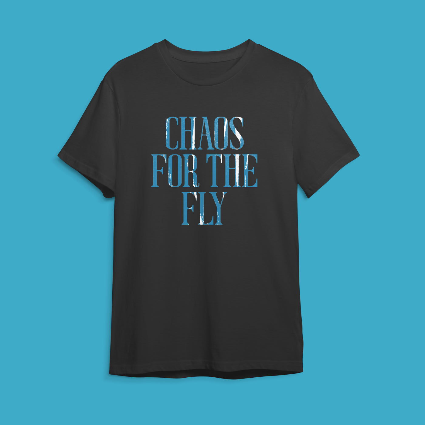 Chaos For The Fly [BLACK] T-Shirt